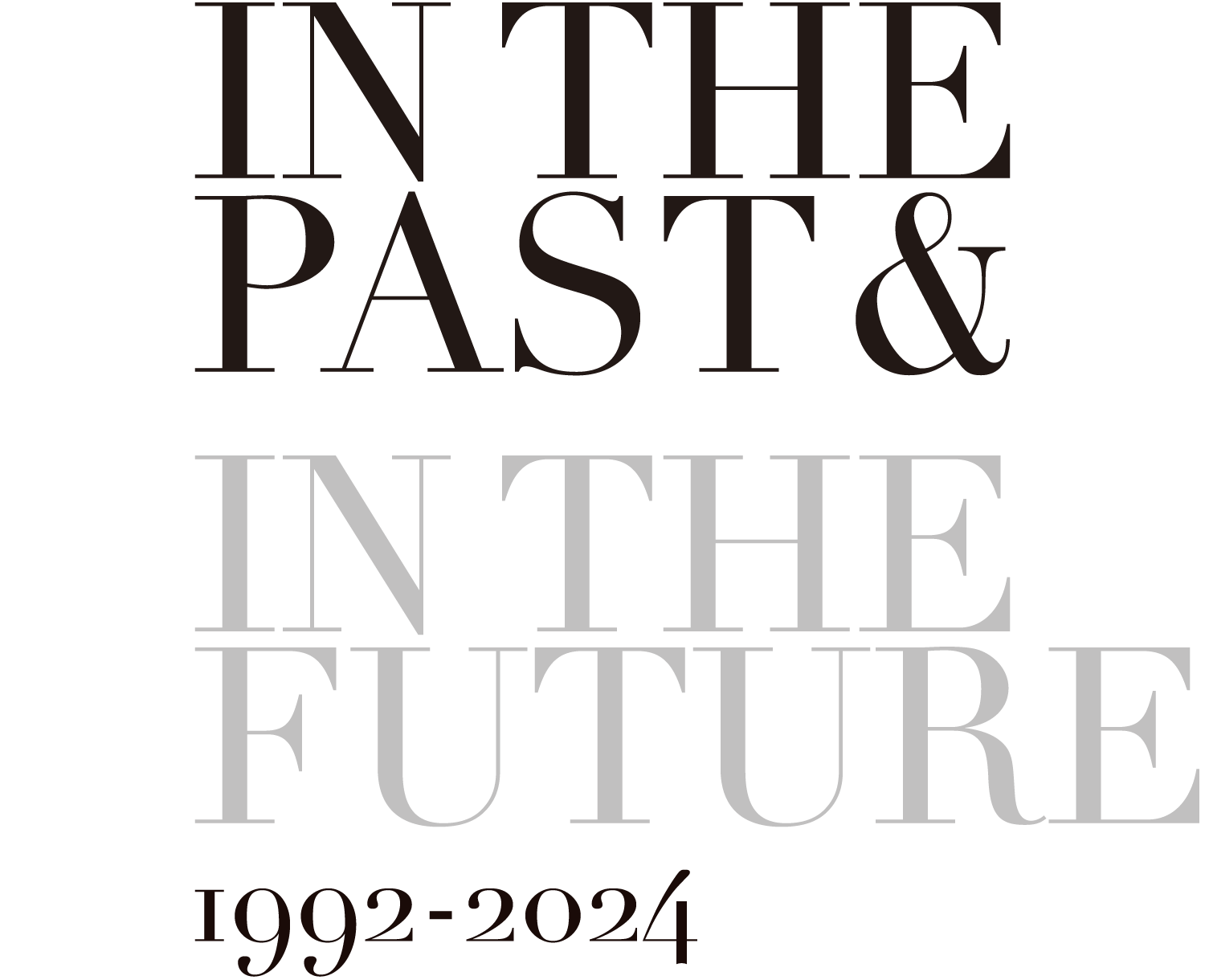 IN THE PAST ＆ IN THE FUTURE 1992-2024 賢者たちからのメッセージ